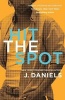 Hit the Spot (Paperback) - J Daniels Photo