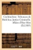 Cochinchine. Tribunaux de Binh-Hoa. Justice Criminelle. Affaire D'Hoc-Mon. I. Declaration de - Poursuites. II. Acte D'Accusation. III. Notification de La Liste Des Temoins. IV. Ordonnance (French, Paperback) - Sans Auteur Photo