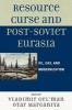 Resource Curse and Post-Soviet Eurasia - Oil, Gas, and Modernization (Paperback) - Vladimir GelMan Photo