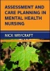 Assessment and Care Planning in Mental Health Nursing (Paperback) - Nick Wrycraft Photo