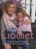 Totally Simple Crochet - Over 30 Easy Projects for the Home and to Wear (Hardcover) - Tove Fevang Photo