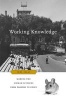 Working Knowledge - Making the Human Sciences from Parsons to Kuhn (Hardcover) - Joel Isaac Photo