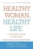 Healthy Woman, Healthy Life - A Woman's Book of Healing (Paperback) - Gary Null Photo