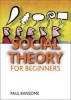 Social Theory for Beginners (Paperback, New) - Paul Ransome Photo