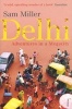 Delhi - Adventures in a Megacity (Paperback) - Sam Miller Photo