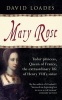 Mary Rose - Tudor Princess, Queen of France, the Extraordinary Life of Henry VIII's Sister (Paperback) - David M Loades Photo