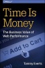 Time is Money - The Business Value of Web Performance (Paperback) - Tammy Everts Photo