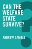 Can the Welfare State Survive? (Paperback) - Andrew Gamble Photo