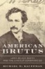 American Brutus - John Wilkes Booth and the Lincoln Conspiracies (Paperback, 2005 Random House trade pbk. ed) - Michael W Kauffman Photo