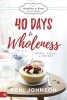 40 Days to Wholeness: Body, Soul, and Spirit - A Healthy and Free Devotional (Paperback) - Beni Johnson Photo