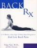 Back Rx - A Fifteen-Minute-a-Day Yoga-and Pilates-Based Program to End Low Back Pain Forever (Paperback) - Vijay Vad Photo