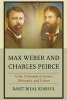 Max Weber and Charles Peirce - At the Crossroads of Science, Philosophy, and Culture (Paperback) - Basit Bilal Koshul Photo