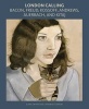 London Calling - Bacon, Freud, Kossoff, Andrews, Auerbach, and Kitaj (Hardcover) - Elena Lampert Catherine Crippa Photo