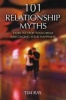 101 Relationship Myths - How to Stop Them from Sabotaging Your Happiness (Paperback) - Tim Ray Photo