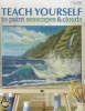 Teach Yourself to Paint Seascapes & Clouds (Paperback) - Sharon Teal Coray Photo