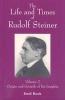 The Life and Times of Rudolf Steiner, Volume 2 - Origin and Growth of His Insight (Paperback) - Emil Bock Photo