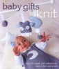 Baby Gifts to Knit - Over 60 Sweet and Soft Patterns for Baby's First Two Years (Paperback) - Trafalgar Square Photo