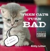 When Cats Turn Bad (Hardcover) - Kitty Litter Photo