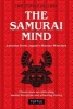 Samurai Mind - Lessons from Japan's Master Warriors (Classic Texts on Cultivating Mental Discipline and Achieving Victory) (Hardcover) - Christopher Hellman Photo