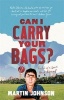 Can I Carry Your Bags? - The Life of a Sports Hack Abroad (Paperback) - Martin Johnson Photo