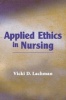 Applied Ethics in Nursing (Paperback) - Vicki D Lachman Photo