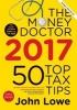 The Money Doctor 2017 - 50 Top Tax Tips (Paperback) - John Lowe Photo