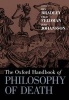 The Oxford Handbook of Philosophy of Death (Paperback) - Ben Bradley Photo