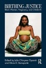 Birthing Justice - Black Women, Pregnancy, and Childbirth (Paperback) - Julia Chinyere Oparah Photo