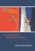 In the Room of Never Grieve - New and Selected Poems 1985-2003 (Hardcover) - Anne Waldman Photo