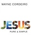 Jesus - Pure and Simple (Paperback) - Wayne Cordeiro Photo