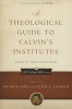 A Theological Guide to Calvin's Institutes - Essays and Analysis, Paperback Edition (Paperback) - David W Hall Photo