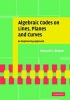 Algebraic Codes on Lines, Planes, and Curves - An Engineering Approach (Hardcover) - Richard E Blahut Photo