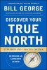 Discover Your True North (Hardcover, Expanded and Updated ed) - Bill George Photo