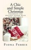 A Chic and Simple Christmas - Celebrate the Holiday Season with Ease and Grace (Paperback) - Fiona Ferris Photo