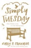 Simply Tuesday - Small-Moment Living in a Fast-Moving World (Paperback) - Emily P Freeman Photo