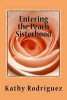 Entering the Peach Sisterhood - My Uterine Cancer Journey (Paperback) - Kathy Rodriguez Photo