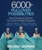 6000+ Pullover Possibilities - Interchangeable Options for Custom Knitted Sweaters (Spiral bound) - Melissa Leapman Photo