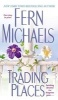 Trading Places (Paperback) - Fern Michaels Photo