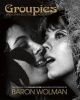 Groupies and Other Electric Ladies - The Original 1969 Rolling Stone Magazine Photographs (Hardcover) - Holly George Warren Photo