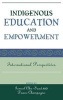 Indigenous Education and Empowerment - International Perspectives (Hardcover) - Ismael Abu Saad Photo