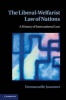 The Liberal-Welfarist Law of Nations - A History of International Law (Hardcover) - Emmanuelle Jouannet Photo