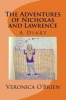 The Adventures of Nicholas and Lawrence - A Diary (Paperback) - Veronica OBrien Photo