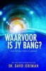 Waarvoor is Jy Bang? (Afrikaans, Paperback) - David Jeremiah Photo