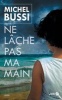 Ne Lache Pas Ma Main (French, Paperback) - Michel Bussi Photo