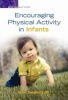 Encouraging Physical Activity in Infants - Moving Matter Series (Paperback) - Steve Sanders Photo