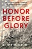 Honor Before Glory - The Epic World War II Story of the Japanese American GIS Who Rescued the Lost Battalion (Hardcover) - Scott McGaugh Photo