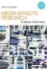 Media Effects Research - A Basic Overview (Paperback, 4th Revised edition) - Glenn Sparks Photo