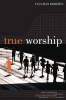 True Worship (Paperback) - Vaughan Roberts Photo