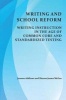 Writing and School Reform - Writing Instruction in the Age of Common Core and Standardized Testing (Paperback) - Joanne Addison Photo