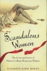 Scandalous Women - The Lives and Loves of History's Most Notorious Women (Paperback, New) - Elizabeth Kerri Mahon Photo